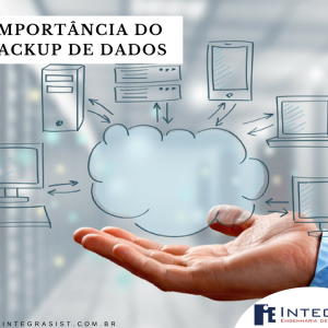 Importância do backup de dados para seu negócio